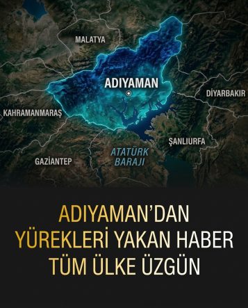 Yürekleri Yakan Adıyaman’dan Geldi