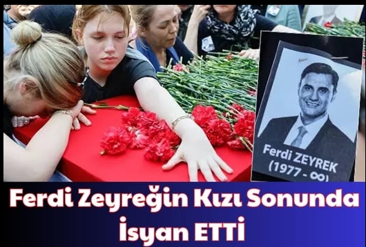 Ferdi Zeyrek’in kızı açıkladı